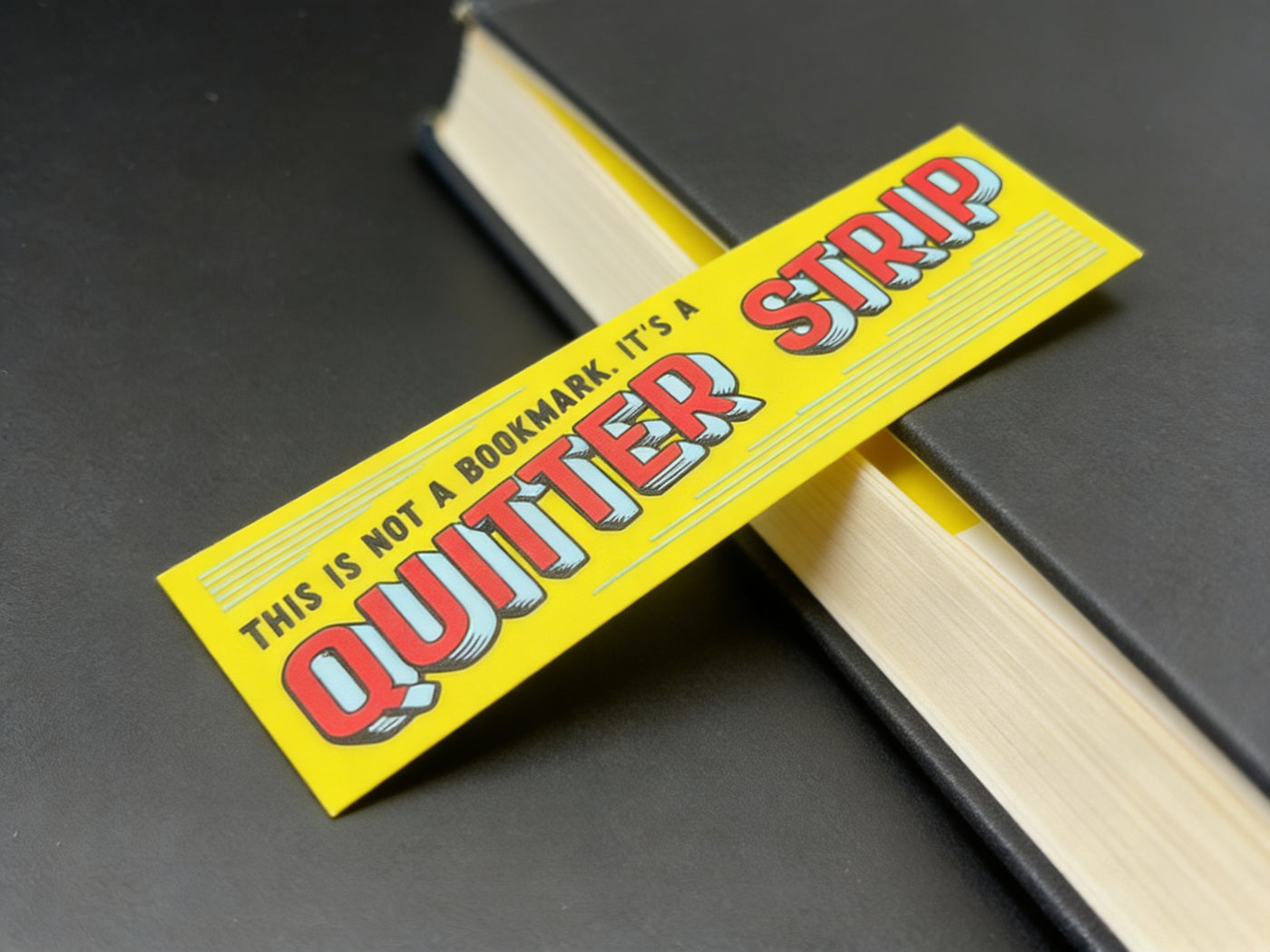 Quitter Strip Bookmark – Funny Reading Accessory for Book Lovers